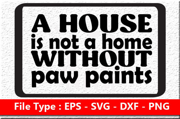 Dog SVG Design: A House Is Not a Home