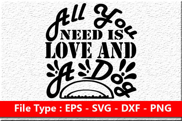 Dog SVG Design: All You Need Is Love