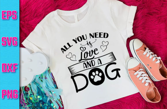 Dog SVG Design All You Need is Love