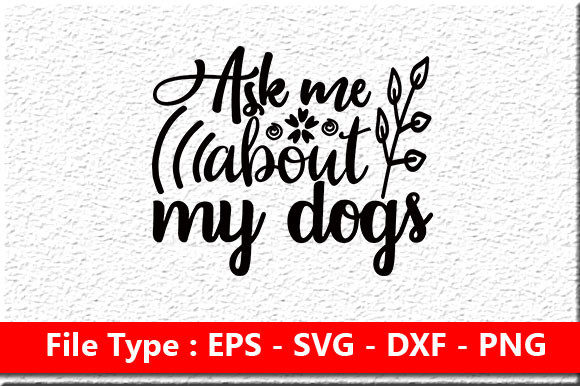 Dog SVG Design: Ask Me About My D