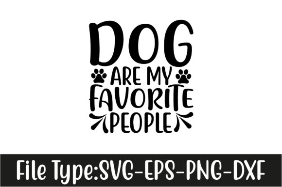 Dog SVG Design: Dog Are My Favorite People