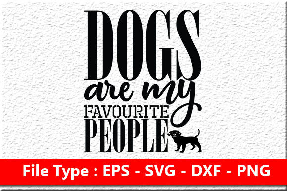 Dog SVG Design: Dogs Are My Favourite People