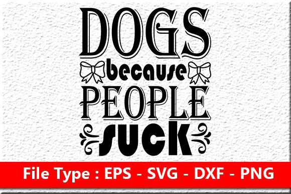 Dog SVG Design: Dogs Because People