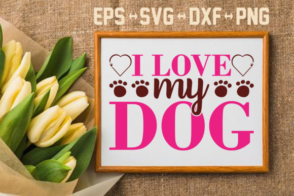 Dog SVG Design, I Love My Dog