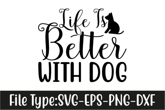 Dog SVG Design: Life Is Better with Dog