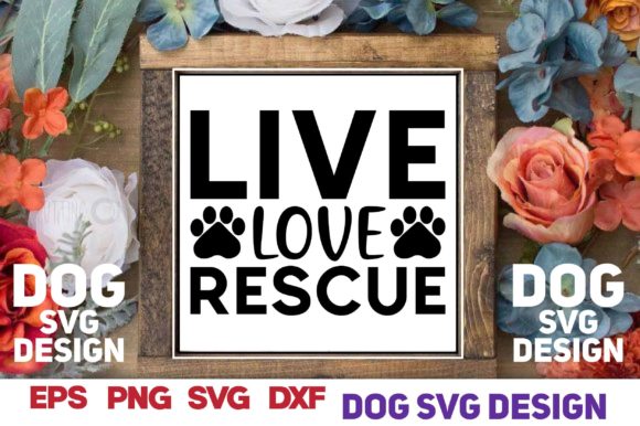 Dog SVG Design: Live Love Rescue