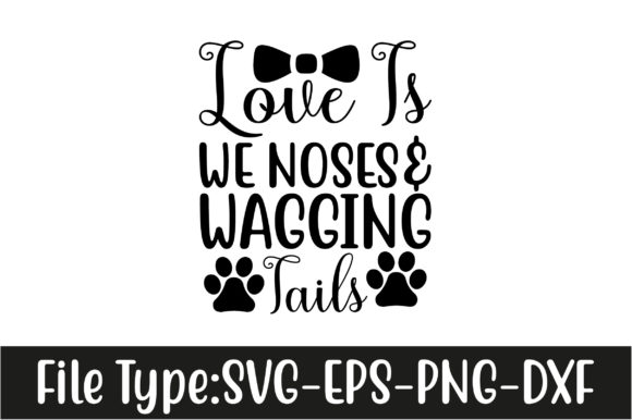 Dog SVG Design: Love Is We Noses Waggin