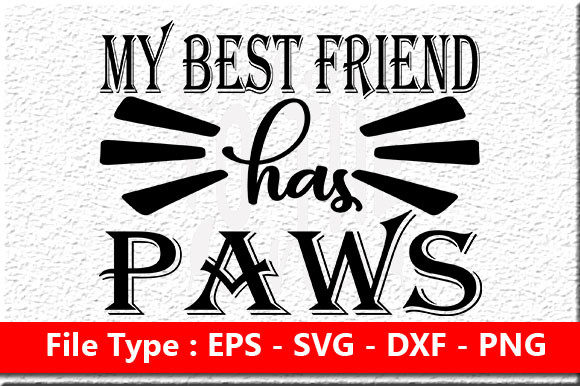 Dog SVG Design: My Best Friend Has Paws