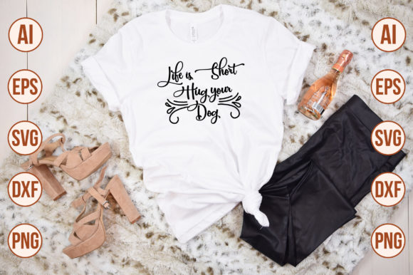 Life is Short Hug Your Dog-SVG