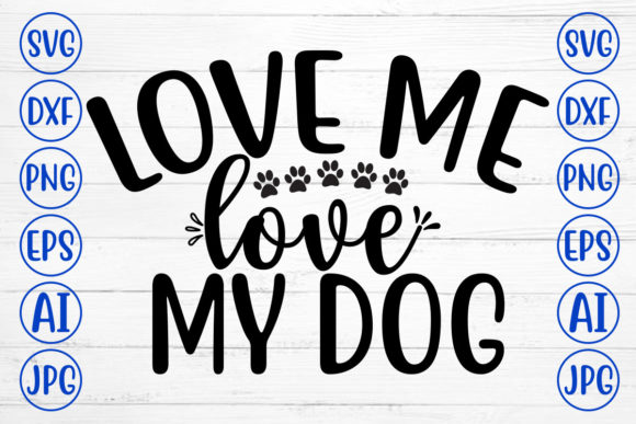 Love Me Love My Dog SVG
